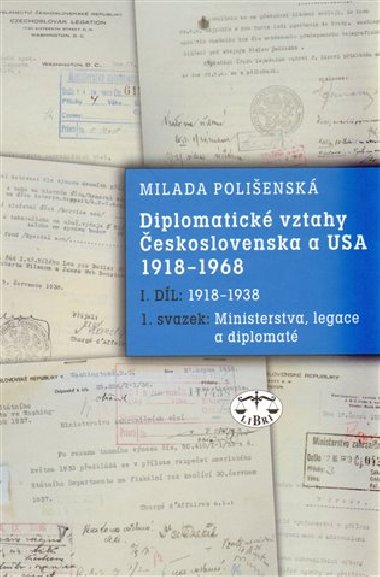 DIPLOMATICKÉ VZTAHY ČESKOSLOVENSKA A USA - Milada Polišenská