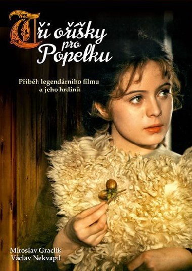 Ti oky pro Popelku - Pbh legendrnho filmu a jeho hrdin - Miroslav Grack; Vclav Nekvapil