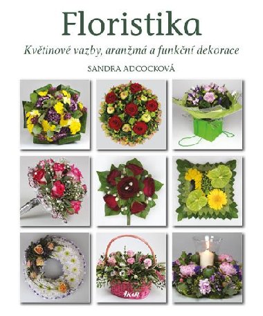 Floristika - Kvtinov vazby, aranm a funkn dekorace - Adcockov Sandra