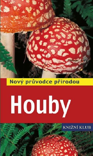 Houby - Nov prvodce prodou - Gminder Andreas, Bhningov Tanja
