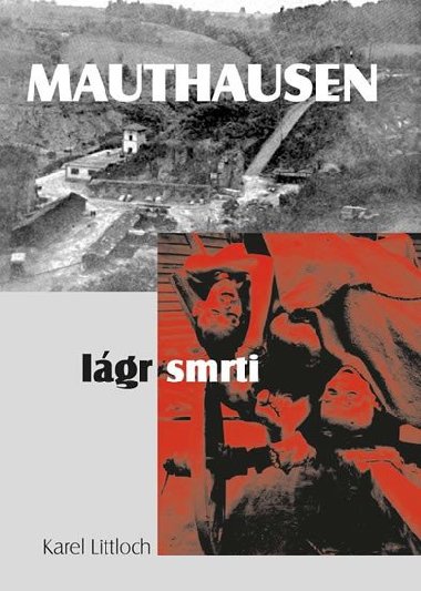 Mauthausen lágr smrti - Karel Littloch