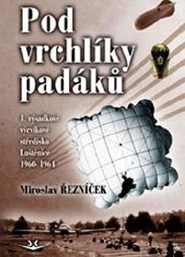 Pod vrchlky padk - 1. vcvikov vsadkov stedisko Lutnice 1960-1964 - Miroslav eznek