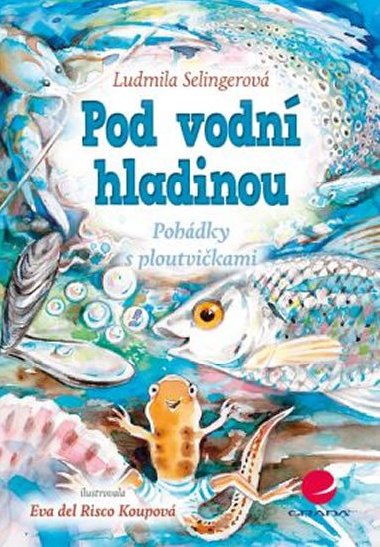 Pod vodn hladinou - Pohdky s ploutvikami - Ludmila Bakonyi Selingerov; Eva Koupov