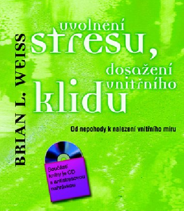Uvolnn stresu, dosaen vnitnho klidu + CD - Brian L. Weiss