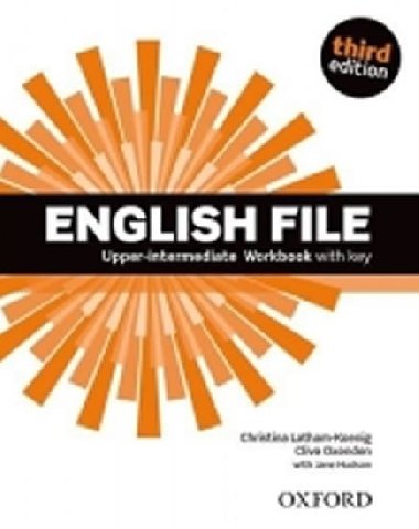 ENGLISH FILE THIRD EDITION UPPER INTERMEDIATE WORKBOOK WITH ANSWER KEY - Latham Koenig; Clive Oxenden; J. Hudson