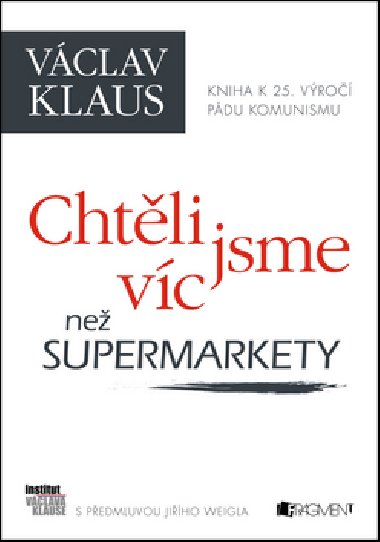 CHTLI JSME VC NE SUPERMARKETY - Vclav Klaus