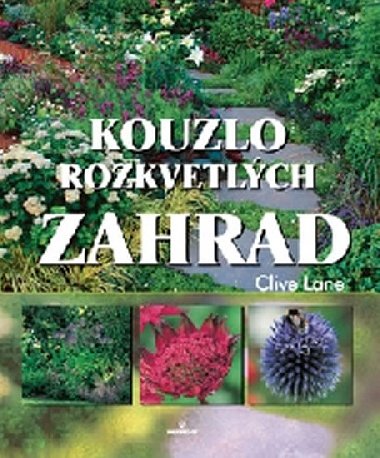 KOUZLO ROZKVETLCH ZAHRAD - Clive Lane