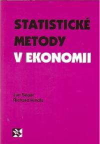 Statistick metody v ekonomii - Seger Jan, Hindls Richard,