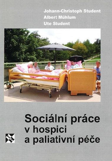 Sociln prce v hospici a paliativn pe - Johann Christoph Student
