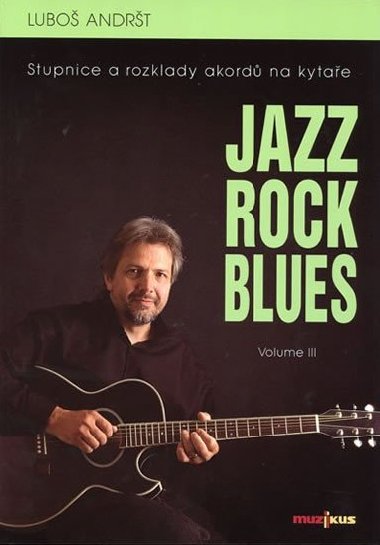 Jazz, Rock, Blues, Volume III - Andrt Lubo