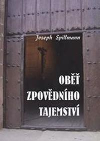 Ob zpovdnho tajemstv - Spillmann Joseph