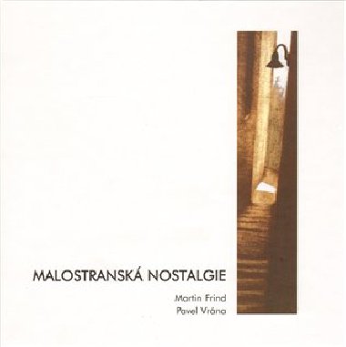 Malostransk nostalgie - Martin Frind,Pavel Vrna