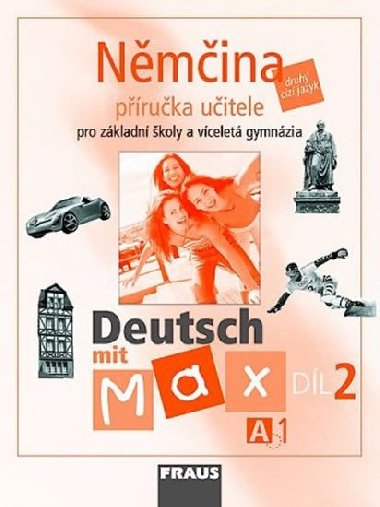 Deutsch mit Max A1/díl 2 - příručka učitele - Olga Fišarová; Milena Zbranková