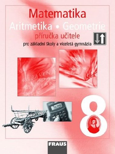 Matematika 8 pro Z a vcelet gymnzia - pruka uitele - Helena Binterov; Eduard Fuchs; Pavel Tlust