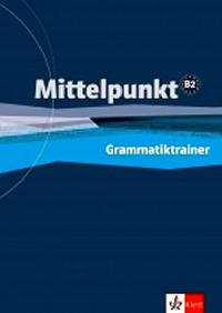 Mittelpunkt B2 - Grammatiktrainer - uebnice - Daniels A., Estermann Ch.