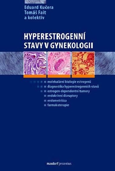 Hyperestrogenn stavy v gynekologii - Kuera Eduard, Fait Tom