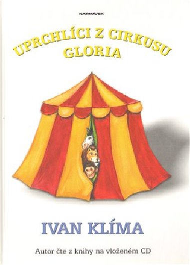 Uprchlci z cirkusu Gloria - Ivan Klma