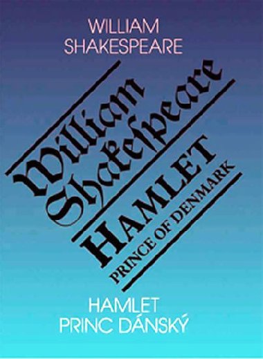 Hamlet - princ dnsk/ Hamlet - Prince of Denmark - William Shakespeare