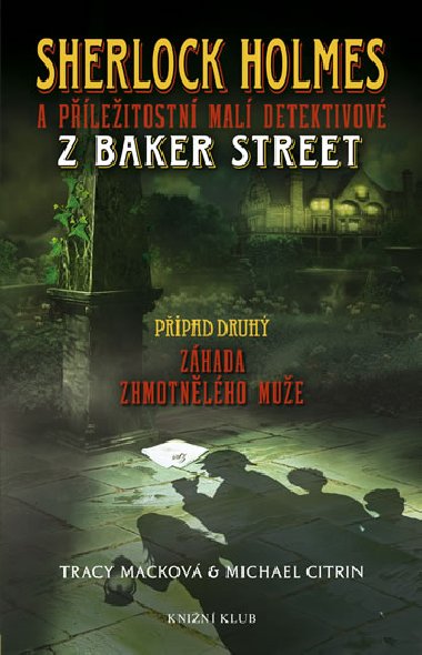 Sherlock Holmes a pleitostn mal detektivov z Baker Street 2: Zhada zhmotnlho mue - Mackov Tracy, Citrin Michael