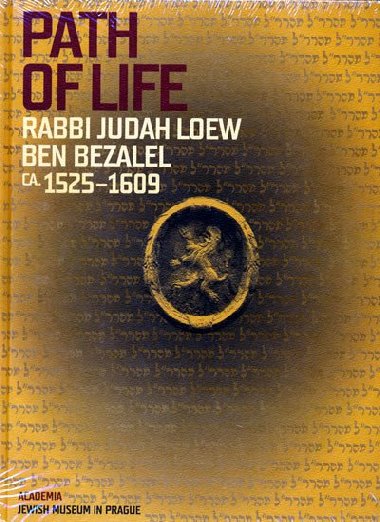 Path of Life Rabbi Judah Loew ben Bezalel (ca. 1525-1609) - 