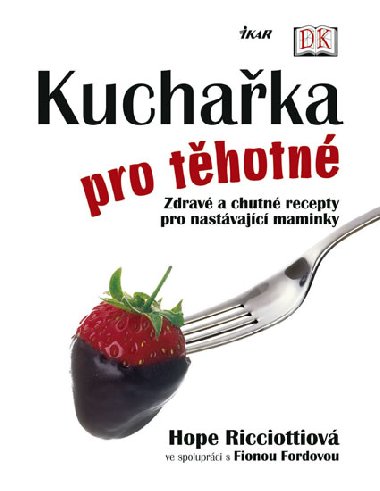 Kuchaka pro thotn - Zdrav a chutn recepty pro nastvajc maminky - Ricciottiov Hope