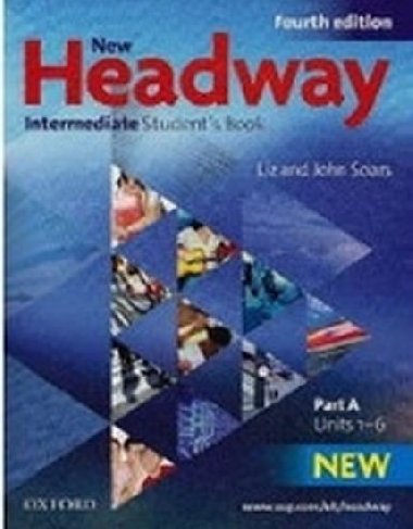 New Headway Fourth Edition Intermediate Students Book Part A - Soars John and Liz