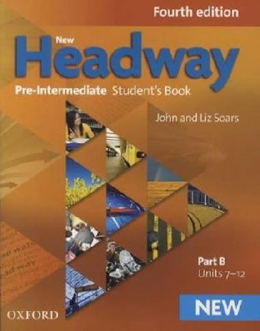 New Headway Fourth Edition Pre-Intermediate Students Book Part B - Soars John and Liz