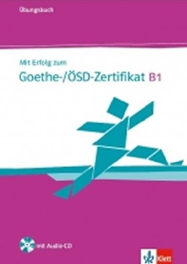 Mit Erfolg zum Goethe-SD-Zertifikat B1, B + CD - neuveden