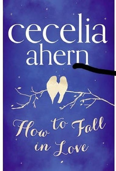 How to Fall in Love - Cecelia Ahernov
