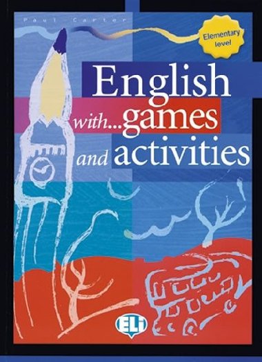English with games and activities - Elementary (ELI) - Paul Carter
