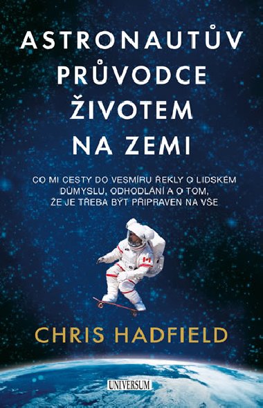 Astronautv prvodce ivotem na Zemi - Chris Hadfield