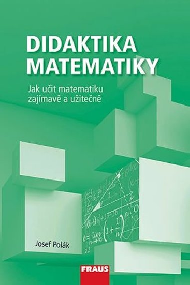 Didaktika matemitiky - Jak uit matematiku zajmav a uiten - Josef Polk