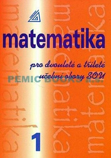 Matematika pro dvoulet a tlet uebn obory SOU 1.dl - Emil Calda