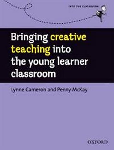 Bringing Creative Teaching Into The Young Learners Classroom - Cameron Lynne