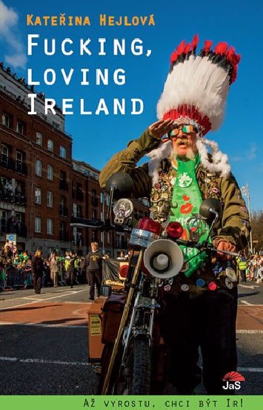 Fucking, loving Ireland / A vyrostu, chci bt Ir! - Kateina Hejlov
