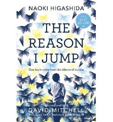 The Reason I Jump - One Boys Voice from the Silence of Autism - Naoki Higashida