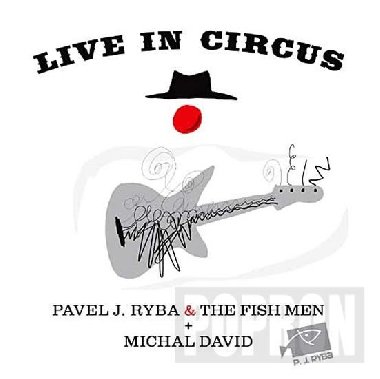 Michal David & Pavel J. Ryba & The Fish - Live in Circus - CD - neuveden