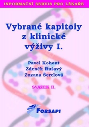 Vybrané kapitoly z klinické výživy I. - Pavel Kohout; Zdeněk Rušavý; Zuzana Šerclová