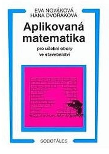 Aplikovan matematika pro uebn obory ve stavebnictv - Novkov, Dvokov