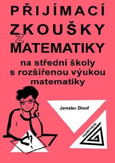 Pijmac zkouky z matematiky na stedn koly s rozenou vukou matematiky - Zhouf Jaroslav