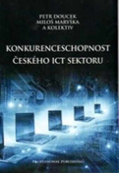 Konkurenceschopnost eskho ICT sektoru - kolektiv autor