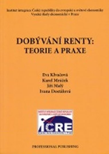 Dobývání renty: Teorie a praxe - Ivana Dostálová
