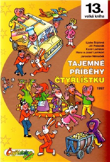 Tajemné příběhy Čtyřlístku 1997 (13. kniha) - Jaroslav Němeček; Ljuba Štíplová; Jiří Poborák