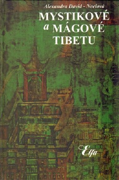 Mystikov a mgov Tibetu - Alexandra David-Neelov