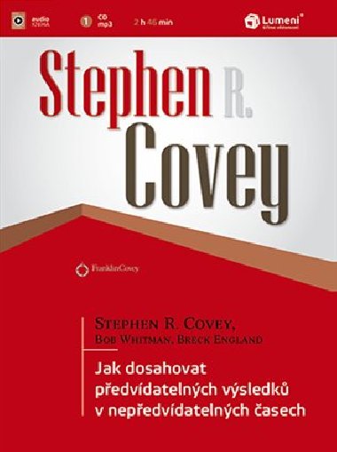 Jak dosahovat pedvdatelnch vsledk v nepedvdatelnch asech - Stephen R. Covey