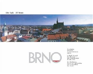 Brno - procházka dějinami a architekturou města - Jiří Pernes,Libor Teplý