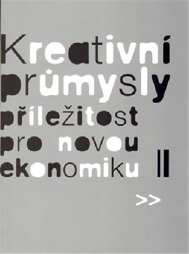 Kreativn prmysly - pleitost pro novou ekonomiku - Pavel Bedn,Martin Ciknek,Zora Jaurov,Eva Lehekov,Eva kov