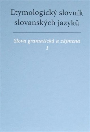 Etymologický slovník slovanských jazyků - František Kopečný