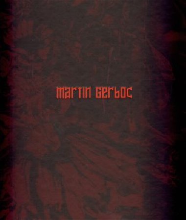 Martin Gerboc - Un Saison en Enfer - Martin Gerboc,Miroslav Marcelli,Otto M. Urban,Petr Vaous