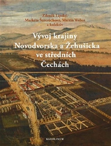Souasnost a vize krajiny Novodvorska a ehuicka - kol.,Zdenk Lipsk,Lenka Stroblov,Martin Weber